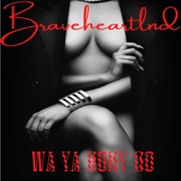 Wa Ya Body Do - Single - braveheartlnd