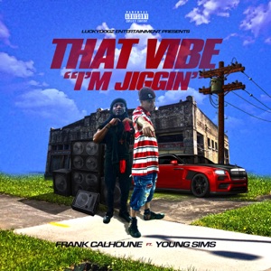 That Vibe (I'm Jiggin') [feat. Young Sims]