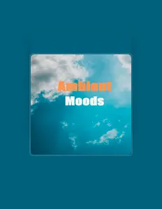Poslechněte si interpreta Ambient Moods, sledujte hudební videa, přečtěte si životopis, podívejte se na data turné a další informace.