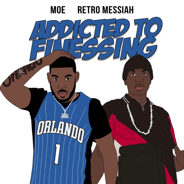 Addicted to Finessing (feat. Retro Messiah) - Single