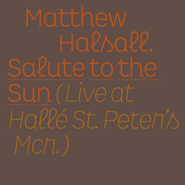 Salute to the Sun – Live at Hallé St. Peter's | Matthew Halsall