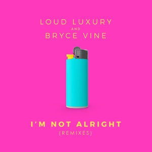 I'm Not Alright (Remixes) - EP