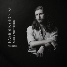 Famous Grouse (feat. Rephil) Maono & Mighty Boogie