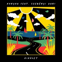 Kikövet (feat. Szebényi Dani) - Single - Konyha