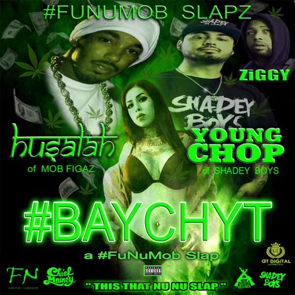 Bay Chyt (feat. Husalah, Young Chop & Ziggy) - Single - Funumob