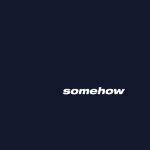 Somehow - Single