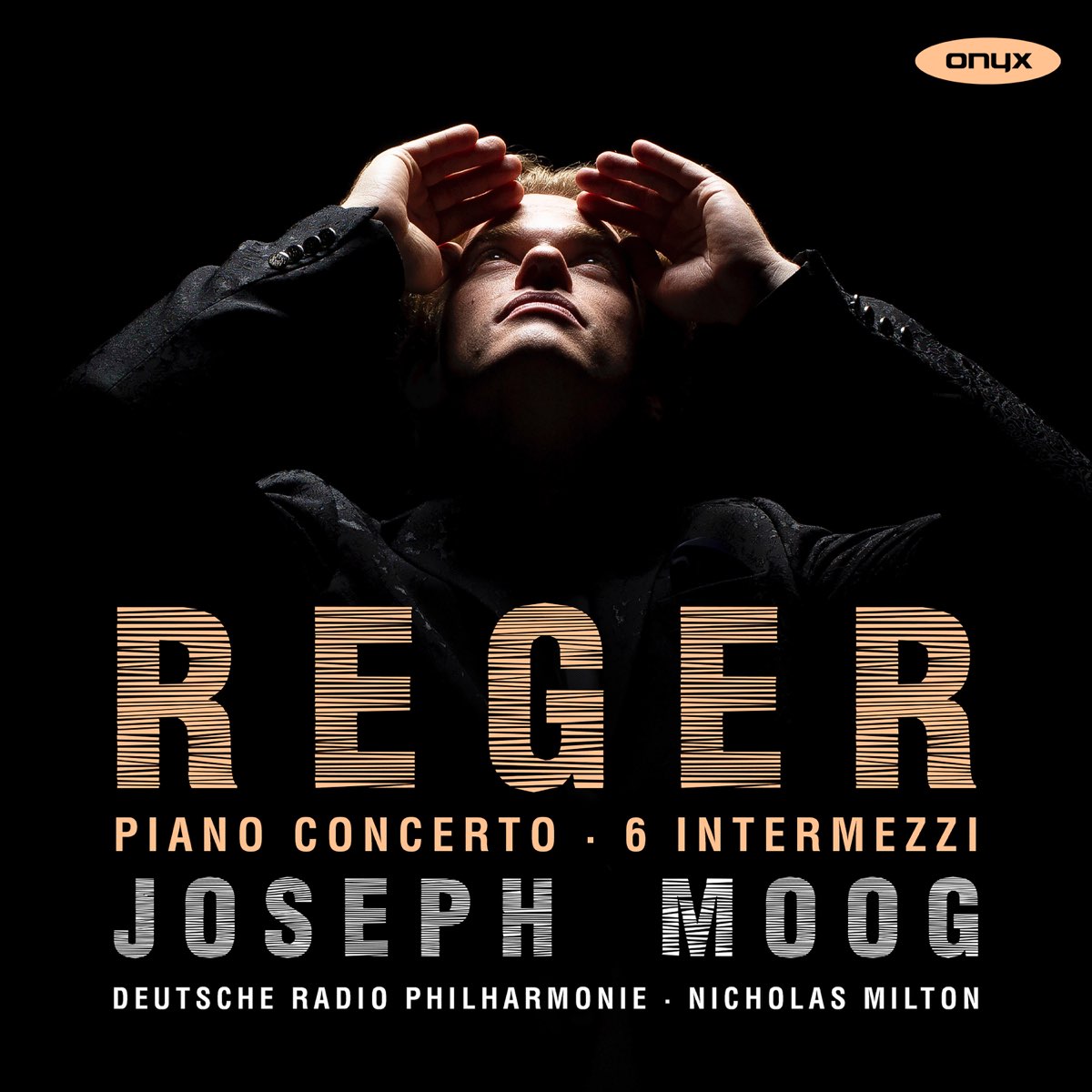 Reger: Piano Concerto, 6 Intermezzi - Album by Joseph Moog, Deutsche Radio  Philharmonie Saarbrücken Kaiserslautern & Nicholas Milton - Apple Music
