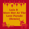 Meet Her at the Love Parade (Remix) - Luis R.
