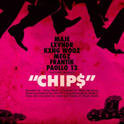 CHIP$ (feat. Maje, LxVNDR, Kxng Wooz, Megz, Frantik, Paollo13 & Bucky Blanks) - Single