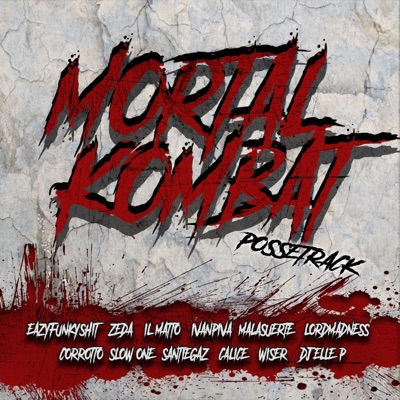 Mortal Kombat (feat. Eazyfunkyshit, Zeda, Il Matto, Ivanpiva, Malasuerte, Slow One, Lord Madness, Santiegaz, Calice, Wiser & Dj Elle P) - Single