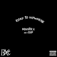 Road To Nowhere - Bradster X