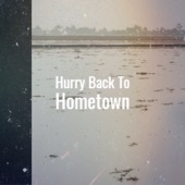 Hurry Back To Hometown artwork