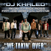 We Takin' Over (feat. Akon, T.I., Rick Ross, Fat Joe, Baby &amp; Lil' Wayne) - DJ Khaled Cover Art