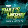 Stream & download That's Messy - Single (feat. J. Paul Jr. & Messie Cee) - Single