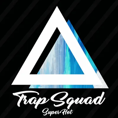 Escucha Super Hot de Trap Squad
