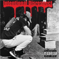 Intentional Disrespect - Single - Trey Oasis