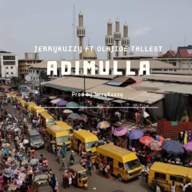 Adimulla (feat. Olajide Tallest) Jerrykuzzy