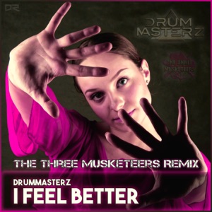 I Feel Better (The Three Musketeers Remix) - Single