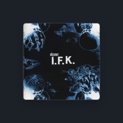 Listen to I.F.K., watch music videos, read bio, see tour dates & more!