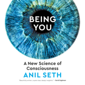 Being You: A New Science of Consciousness (Unabridged) - Anil Seth Cover Art
