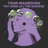 Tour-Mauborg - Put Aside All the Sadness