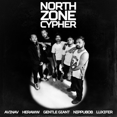 North Zone Cypher (feat. Avinav, Heraww, GentleGiant & Luxifer) - Single