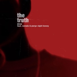 The Truth (feat. Neruda & PurgeNight Benny) Drew