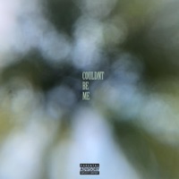 Couldn't Be Me - Single - Xeal