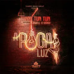 A Poca Luz (Remix) [feat. Jo-Well & Randy] - Single - Tonny Tun Tun