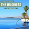 The Business (feat. Hannah Ferber) - The Palm Beats Collective lyrics