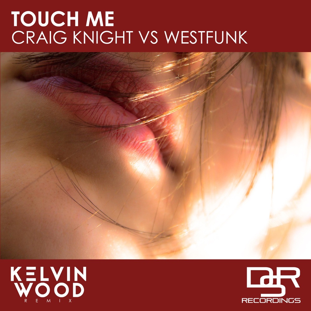 Обложка альбома «Touch Me (Kelvin Wood Remix) - Single» — Craig Knight & Westfunk