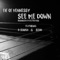 See Me Down (feat. Redd & D-Rough) - Fif Of Hennessy lyrics