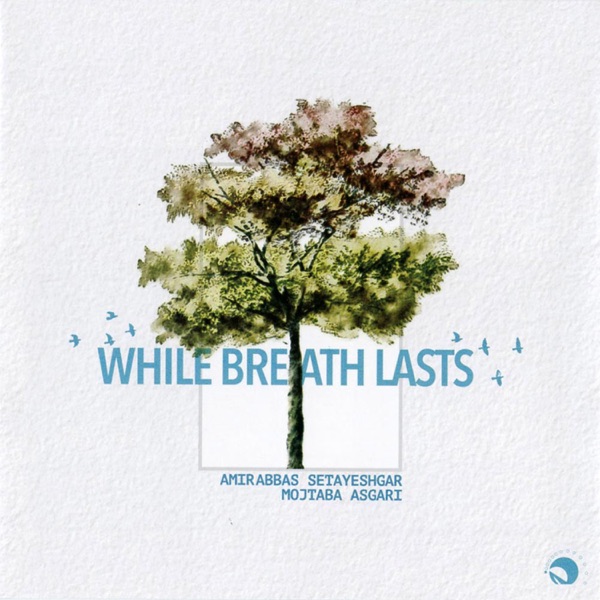 While Breath Lasts (feat. Majid Derakhshani)