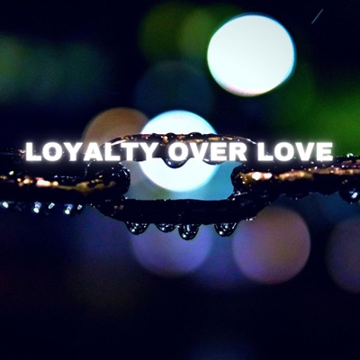 Loyalty Over Love - EP