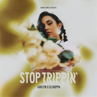 Stop Trippin' - Single - Gavlyn & DJ Hoppa
