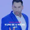 Kuni Se U Mene