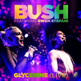 Glycerine (Live) [feat. Gwen Stefani] Bush