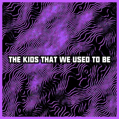 The Kids That We Used To Be - Single