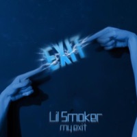 My Exit - Lil Smoker