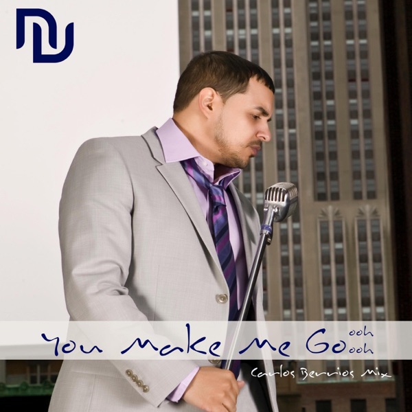 You Make Me Go ooh ooh (Carlos Berrios Mix) [Carlos Berrios Mix]