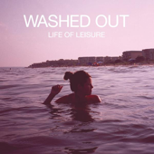 Feel It All Around - Washed Out Cover Art
