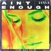 Ain't Enough (feat. Mila Falls) - Single