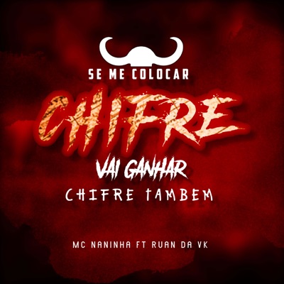 Se Me Colocar Chifre, Vai Ganhar Chifre Tambem (feat. Dj Ruan Da Vk) - Single