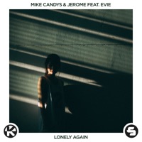 Lonely Again (feat. EVIE) - Single - Mike Candys & Jerome