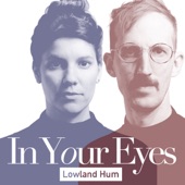 Lowland Hum - In Your Eyes