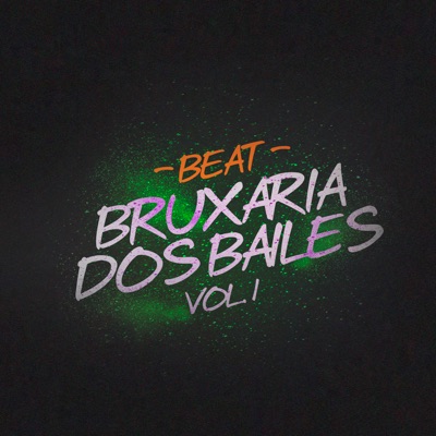 Beat Bruxaria dos Bailes, Vol. 1 (feat. Mc Madruguinha & Mc Charmosinho) - Single