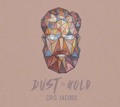 Listen to Dust To Gold by Cris Jacobs