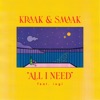 Kraak & Smaak - All I Need (feat. iogi)