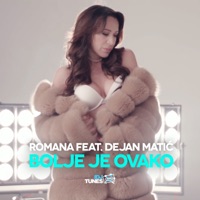 Romana - Bolje Je Ovako (feat. Dejan Matic)