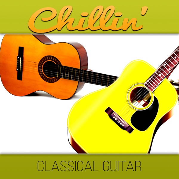 Chillin' Classical Guitar - The Best Acoustic Songs, Simply Special Jazz, Relaxing Soft Guitar Music, Background Instrumental Music, Chill Out